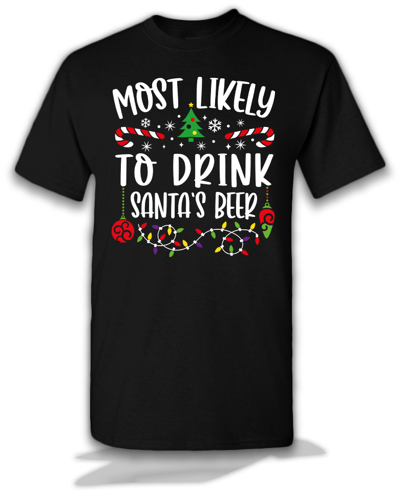 Most Likely To Drink Santa's Beer Christmas Shirt
