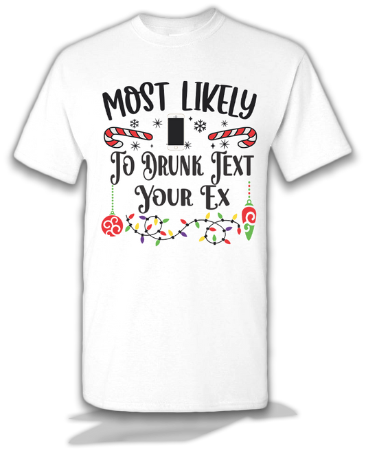 Most Likely Drunk Text Christmas Shirt