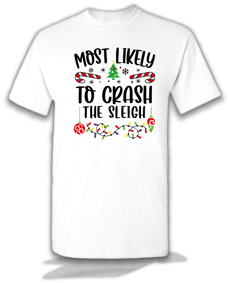 Most Likely Crash Santa's Sleigh Christmas Shirt